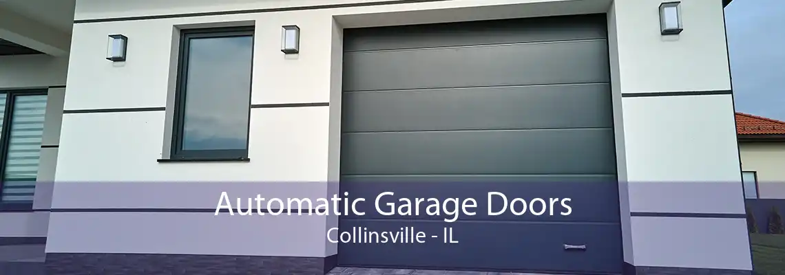 Automatic Garage Doors Collinsville - IL