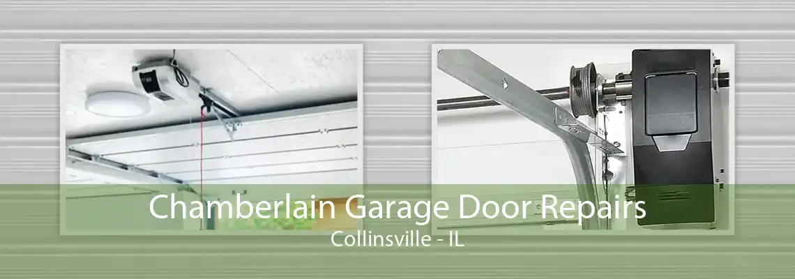 Chamberlain Garage Door Repairs Collinsville - IL