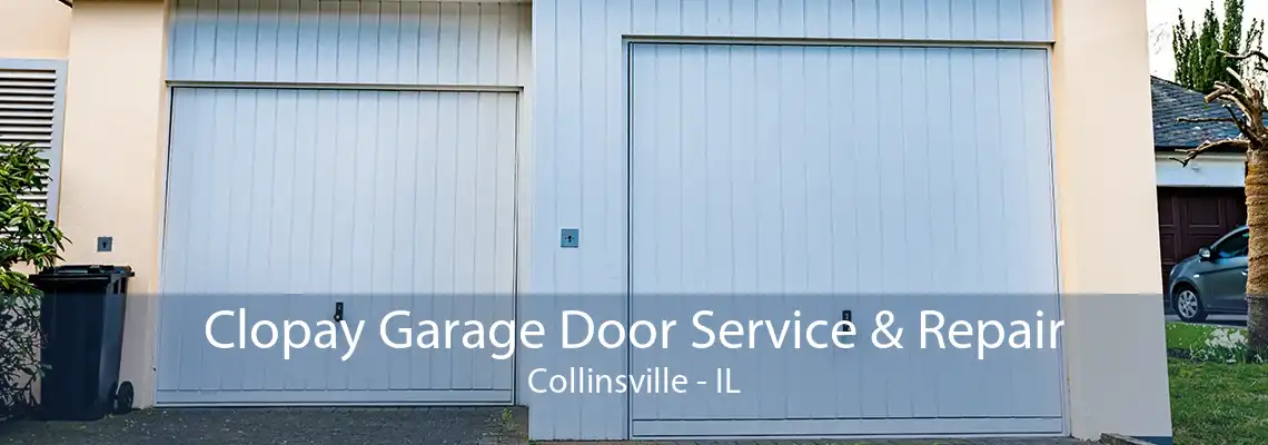 Clopay Garage Door Service & Repair Collinsville - IL