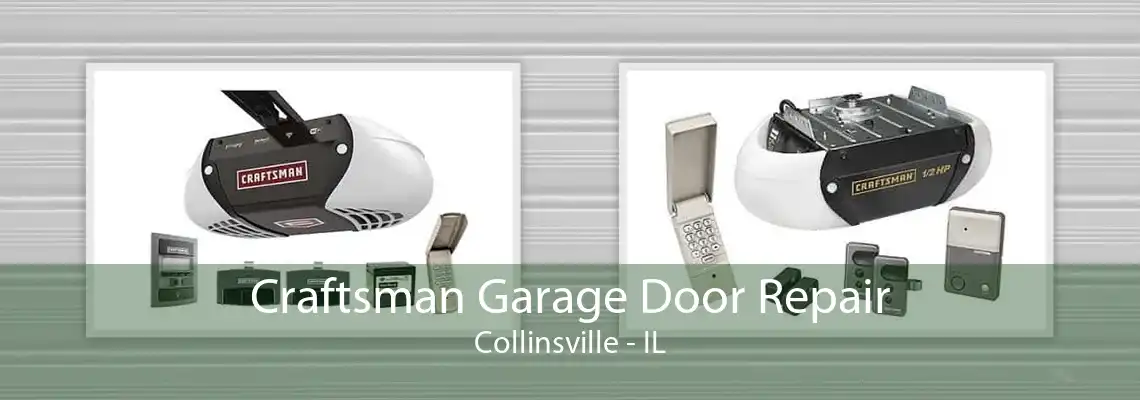 Craftsman Garage Door Repair Collinsville - IL