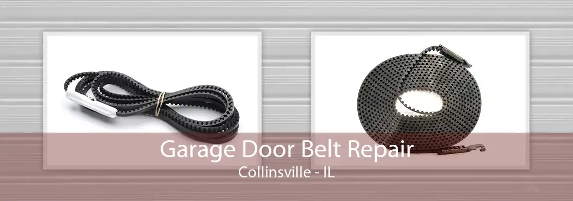 Garage Door Belt Repair Collinsville - IL