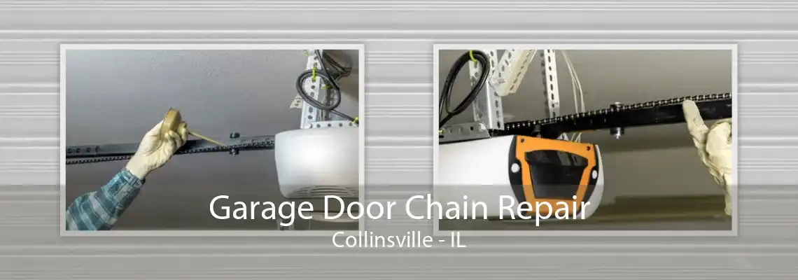 Garage Door Chain Repair Collinsville - IL