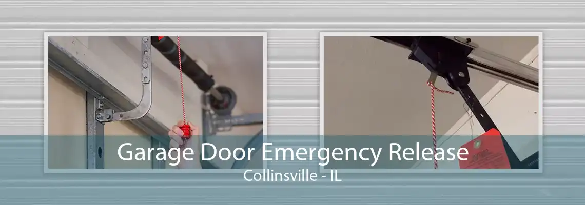 Garage Door Emergency Release Collinsville - IL