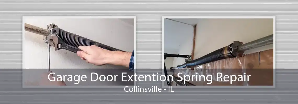 Garage Door Extention Spring Repair Collinsville - IL