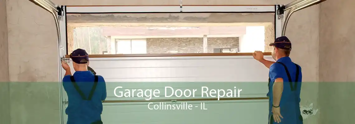 Garage Door Repair Collinsville - IL