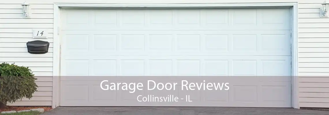 Garage Door Reviews Collinsville - IL