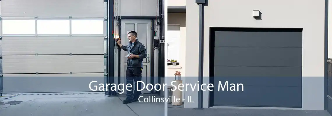 Garage Door Service Man Collinsville - IL