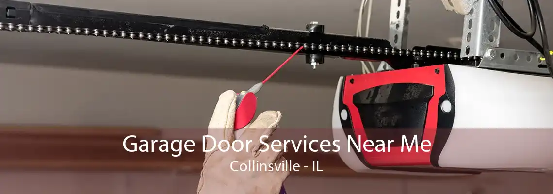 Garage Door Services Near Me Collinsville - IL