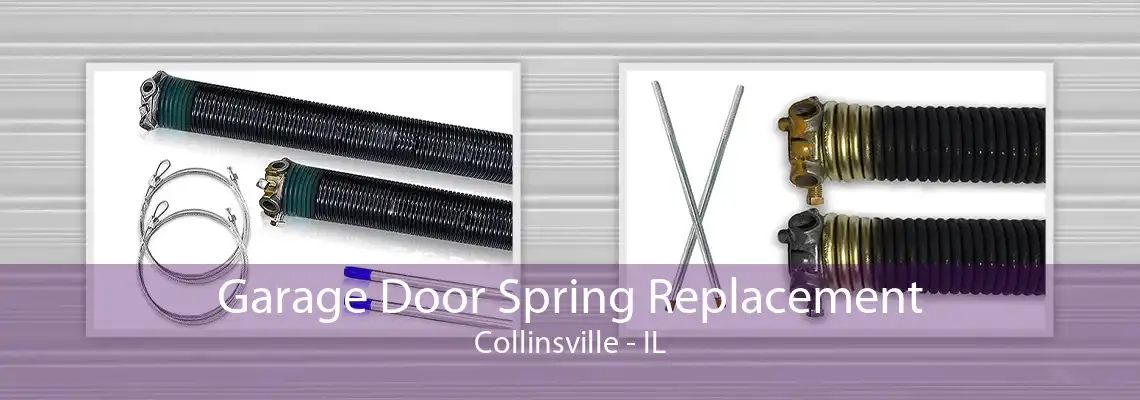 Garage Door Spring Replacement Collinsville - IL