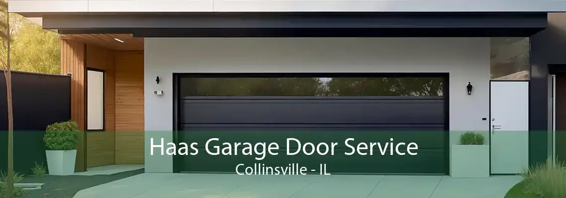 Haas Garage Door Service Collinsville - IL