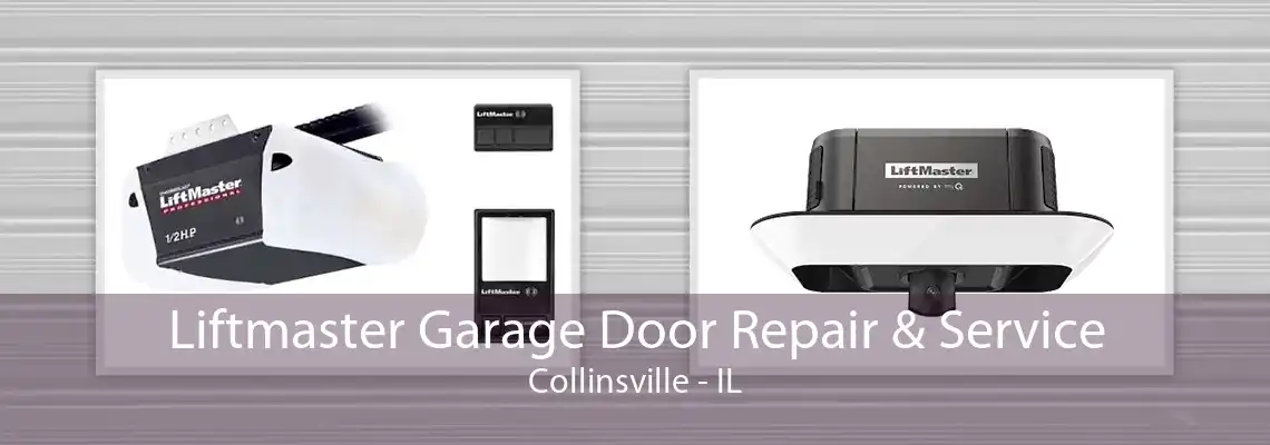 Liftmaster Garage Door Repair & Service Collinsville - IL