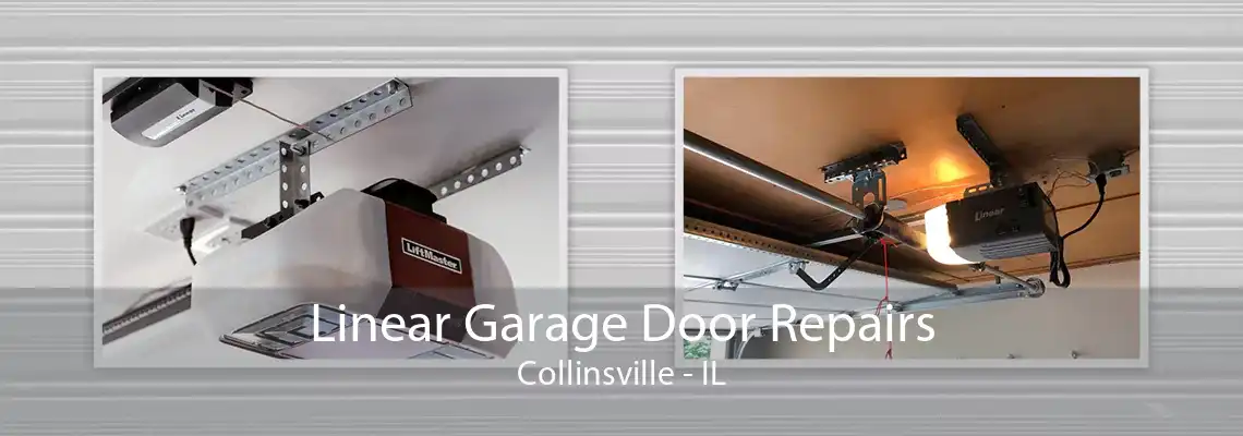 Linear Garage Door Repairs Collinsville - IL