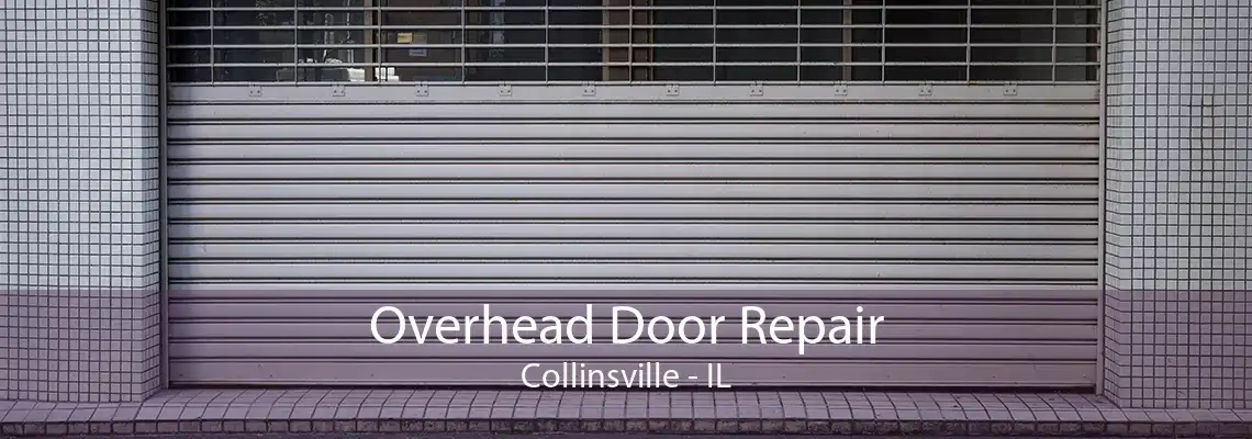 Overhead Door Repair Collinsville - IL