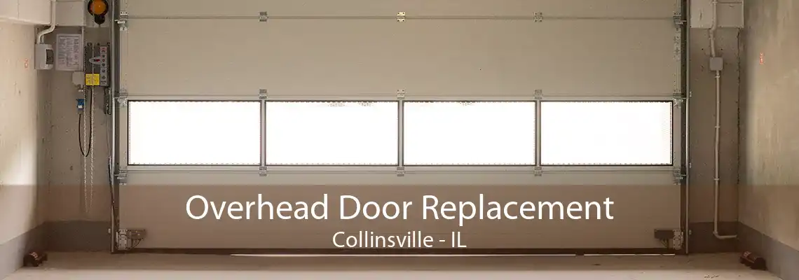 Overhead Door Replacement Collinsville - IL