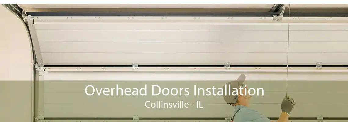 Overhead Doors Installation Collinsville - IL