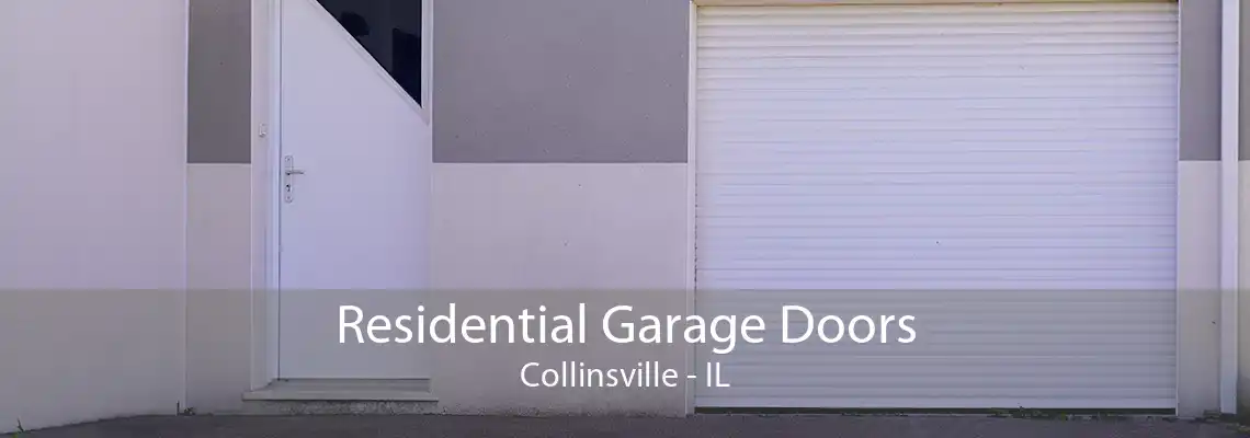 Residential Garage Doors Collinsville - IL