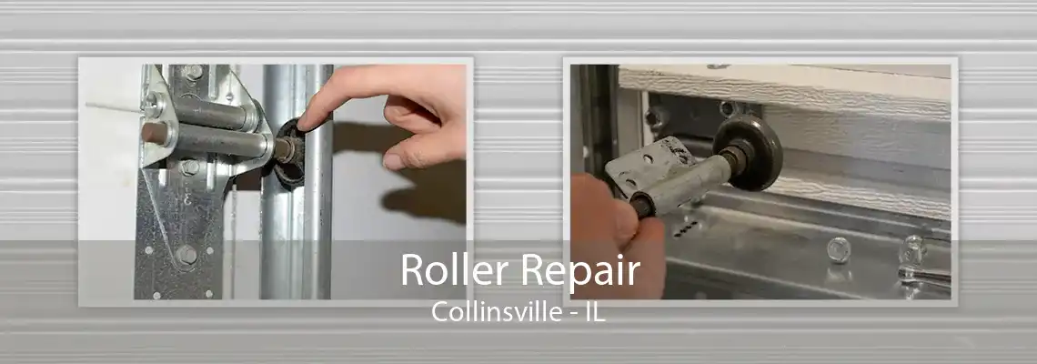 Roller Repair Collinsville - IL