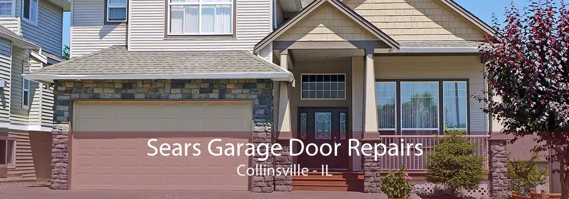 Sears Garage Door Repairs Collinsville - IL