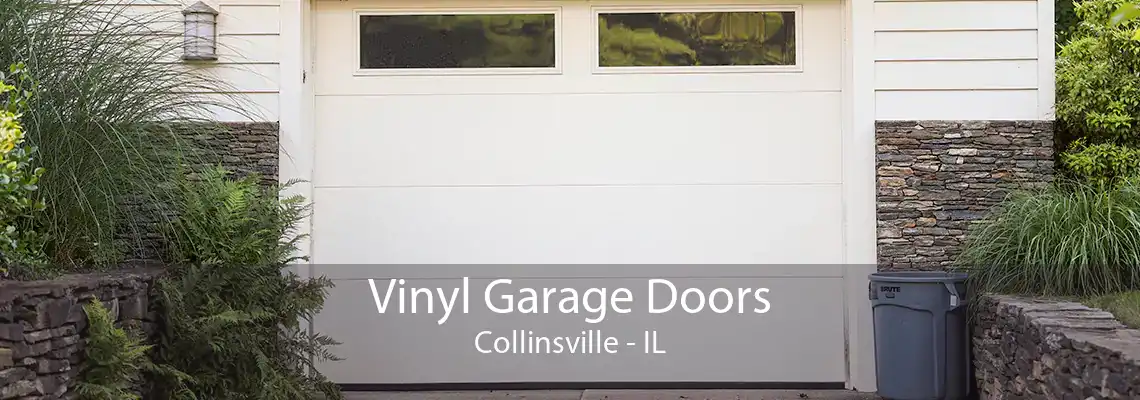 Vinyl Garage Doors Collinsville - IL