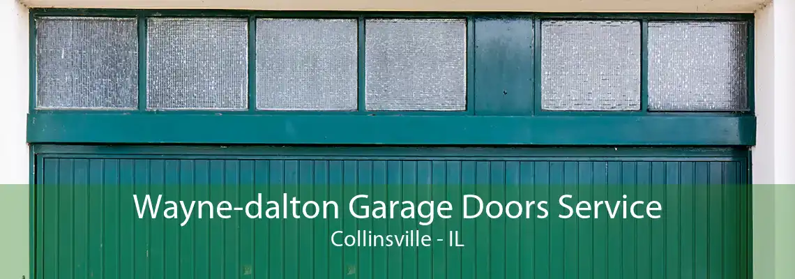 Wayne-dalton Garage Doors Service Collinsville - IL