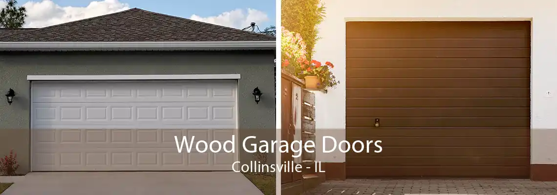 Wood Garage Doors Collinsville - IL