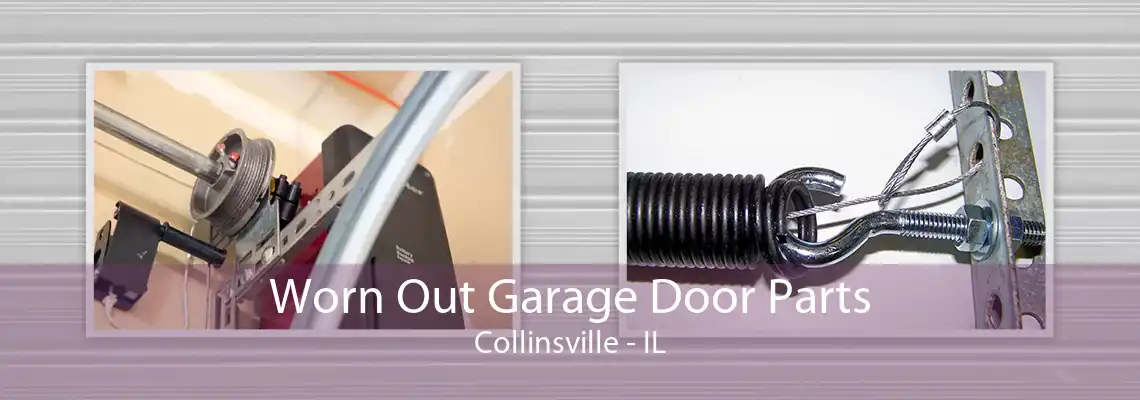 Worn Out Garage Door Parts Collinsville - IL